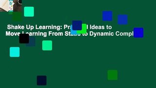 Shake Up Learning: Practical Ideas to Move Learning From Static to Dynamic Complete