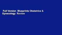 Full Version  Blueprints Obstetrics & Gynecology  Review