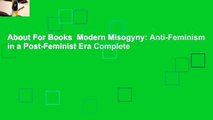 About For Books  Modern Misogyny: Anti-Feminism in a Post-Feminist Era Complete