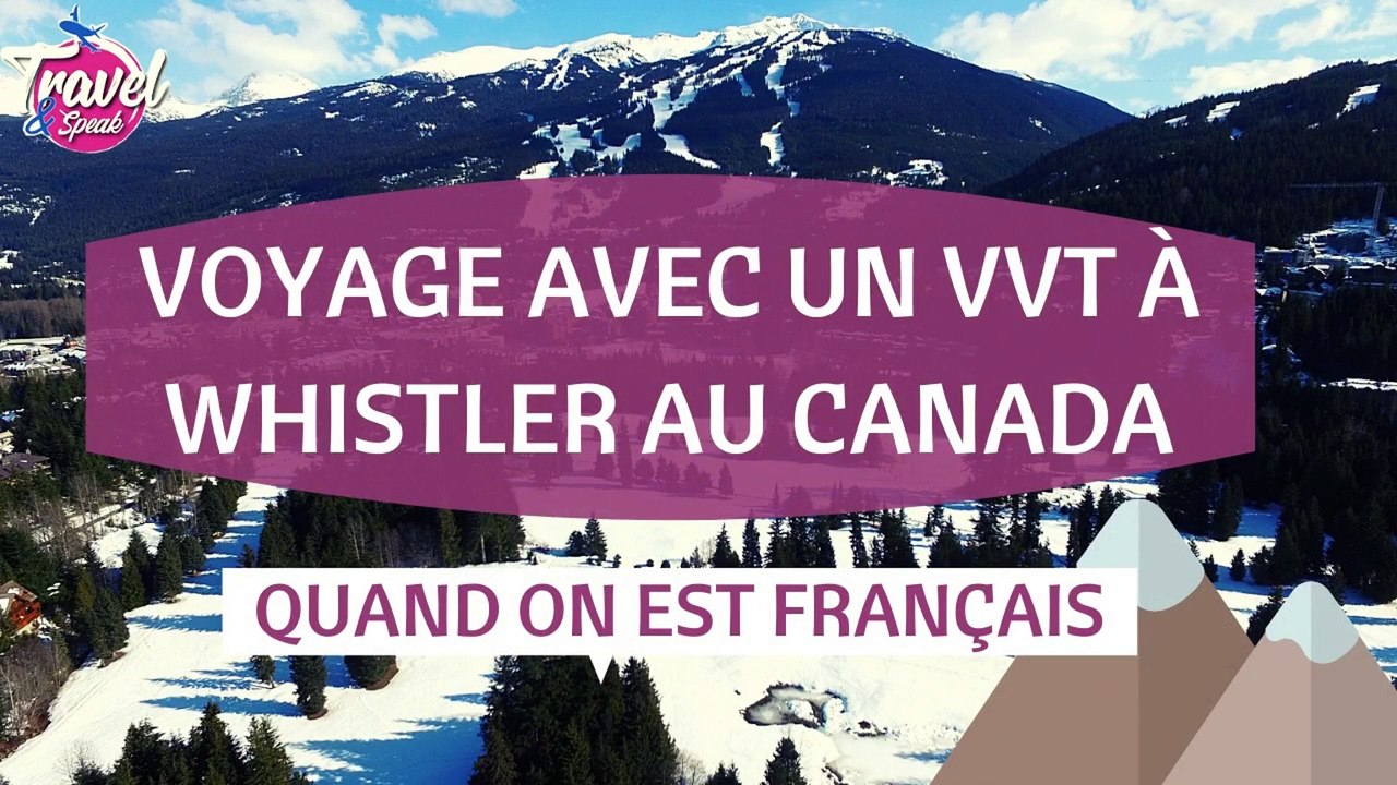 Séjour à Whistler au Canada : le VVT pour les Français