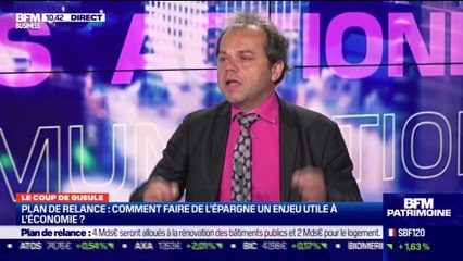 Le coup de gueule : Comment faire de l'épargne un enjeu utile à l'économie dans le plan de relance ? - 03/09