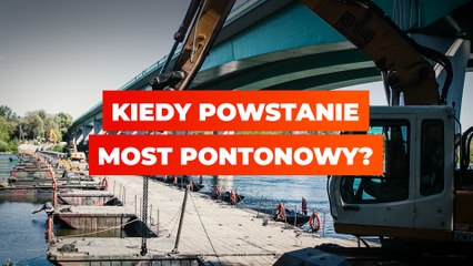 Kiedy powstanie most pontonowy?