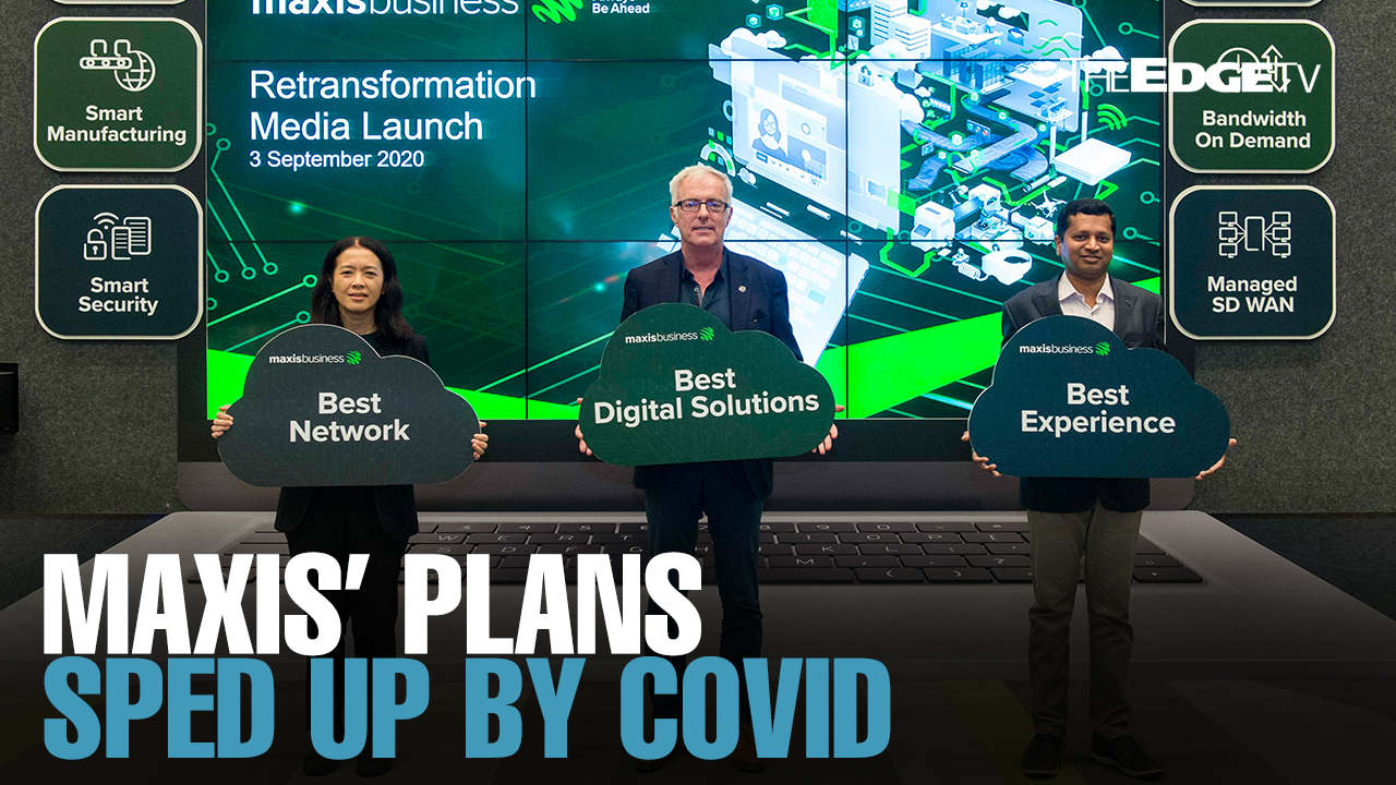 NEWS: Covid accelerates Maxis’ transformation