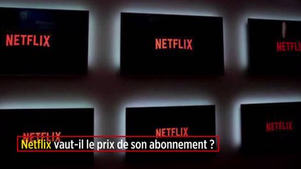 Netflix vaut-il le prix de son abonnement ?