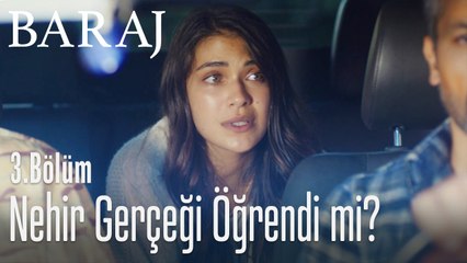 Nehir gerçeği öğrendi mi? - Baraj 3. Bölüm