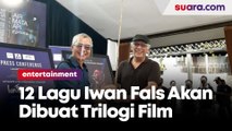 Selain Dijadikan Novel, 12 Lagu Iwan Fals Akan Dibuat Trilogi Film dan Konsernya