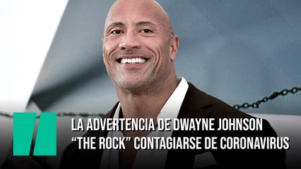 La advertencia de Dwayne Johnson “The Rock” tras contagiarse de coronavirus