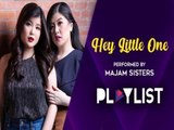 Playlist: MAJAM Sisters - Hey Little One