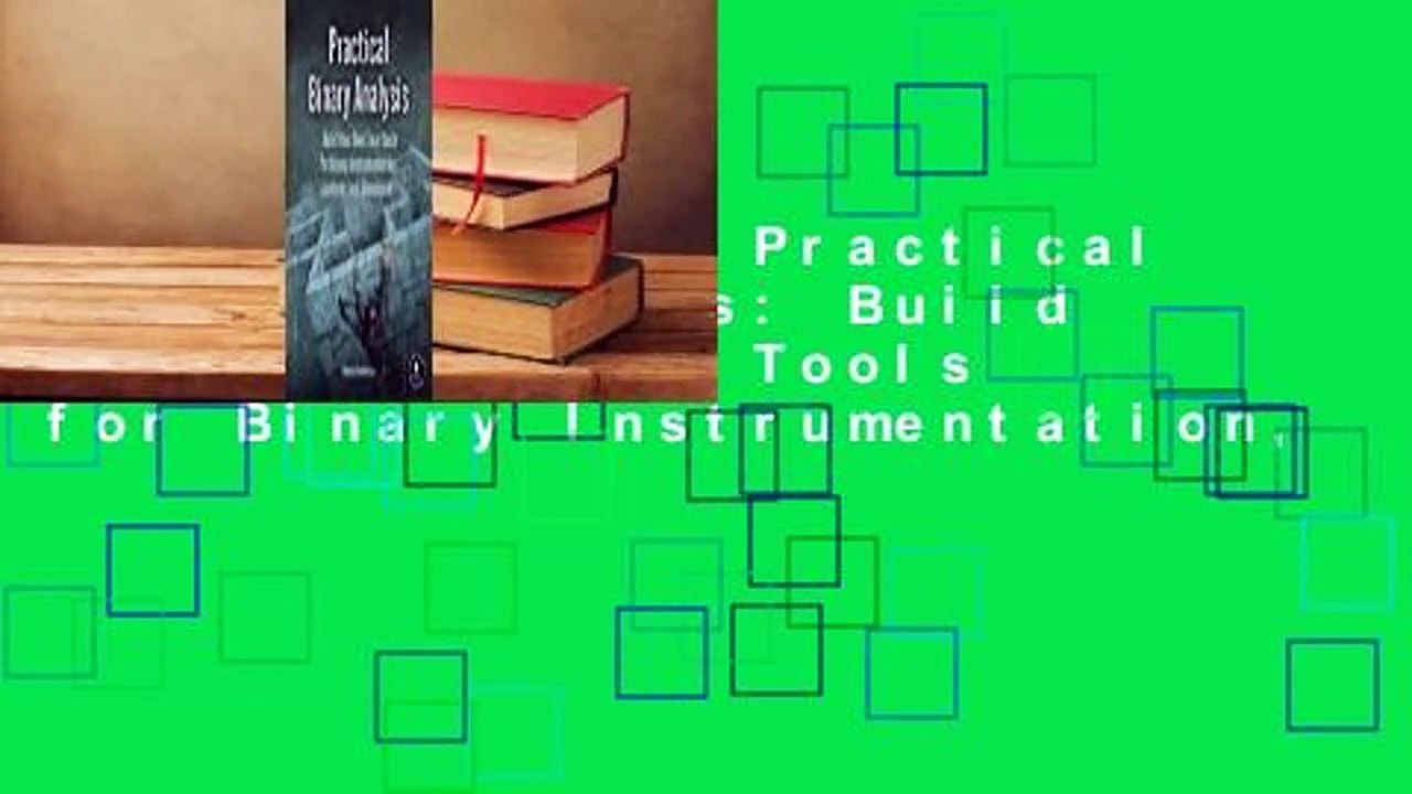 Full version  Practical Binary Analysis: Build Your Own Linux Tools for Binary Instrumentation,