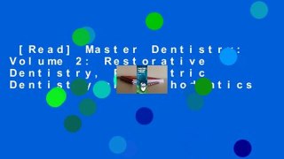 [Read] Master Dentistry: Volume 2: Restorative Dentistry, Paediatric Dentistry and Orthodontics