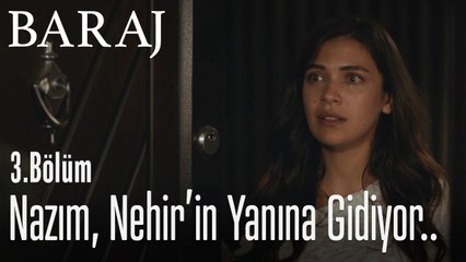 Nazım, Tarık'ı dinleyip Nehir'in yanına gidiyor - Baraj 3. Bölüm