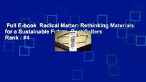Full E-book  Radical Matter: Rethinking Materials for a Sustainable Future  Best Sellers Rank : #4