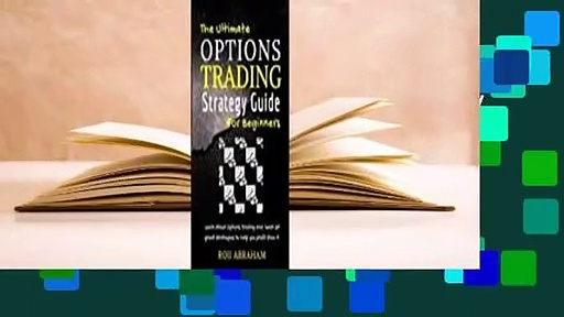 [Read] The Ultimate Options Trading Strategy Guide for Beginners  For Kindle