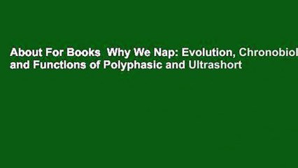 About For Books  Why We Nap: Evolution, Chronobiology, and Functions of Polyphasic and Ultrashort