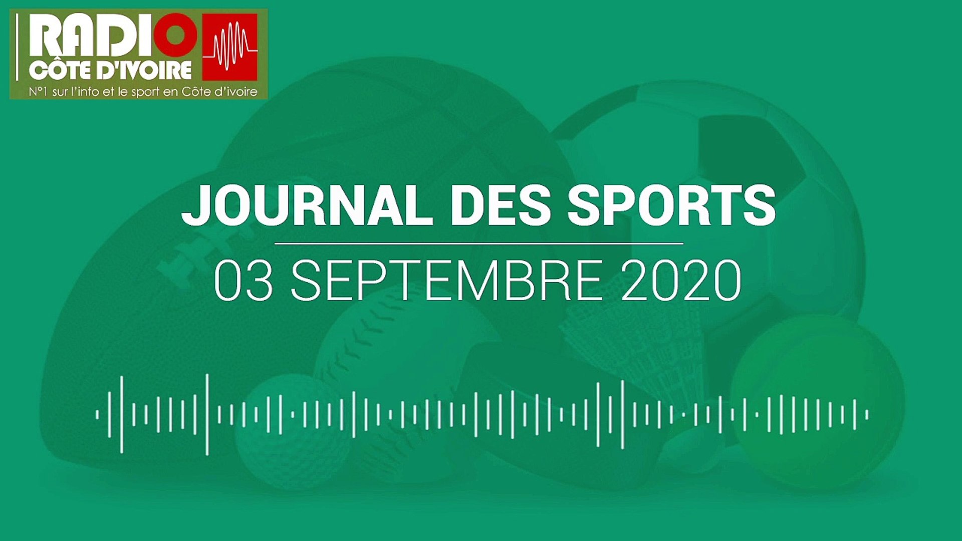 Journal des Sports du 3 septembre 2020 [Radio Côte d'Ivoire] - Vidéo  Dailymotion