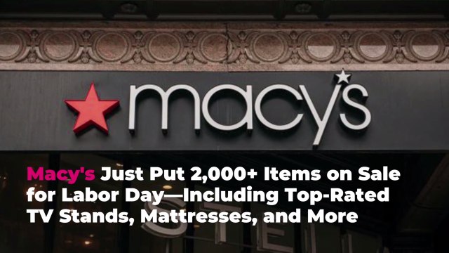 Macy’s Just Put 2,000+ Items on Sale for Labor Day—Including Top-Rated TV Stands, Mattress