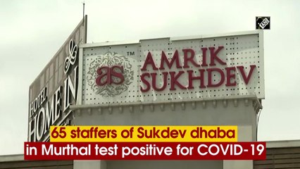 65 staffers of Sukhdev dhaba in Murthal test positive for Covid-19