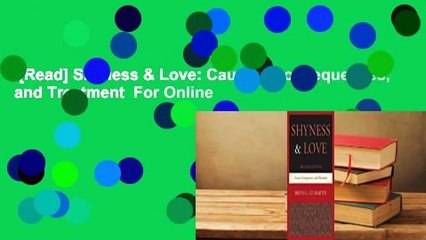 [Read] Shyness & Love: Causes, Consequences, and Treatment  For Online