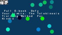 Full E-book  Defy Your Limits: The Telekinesis Training Method  For Kindle
