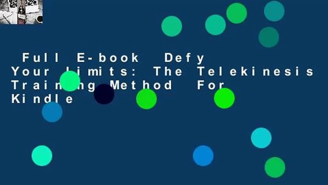 Full E-book  Defy Your Limits: The Telekinesis Training Method  For Kindle