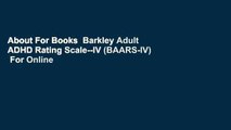 About For Books  Barkley Adult ADHD Rating Scale--IV (BAARS-IV)  For Online