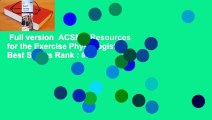 Full version  ACSM's Resources for the Exercise Physiologist  Best Sellers Rank : #3