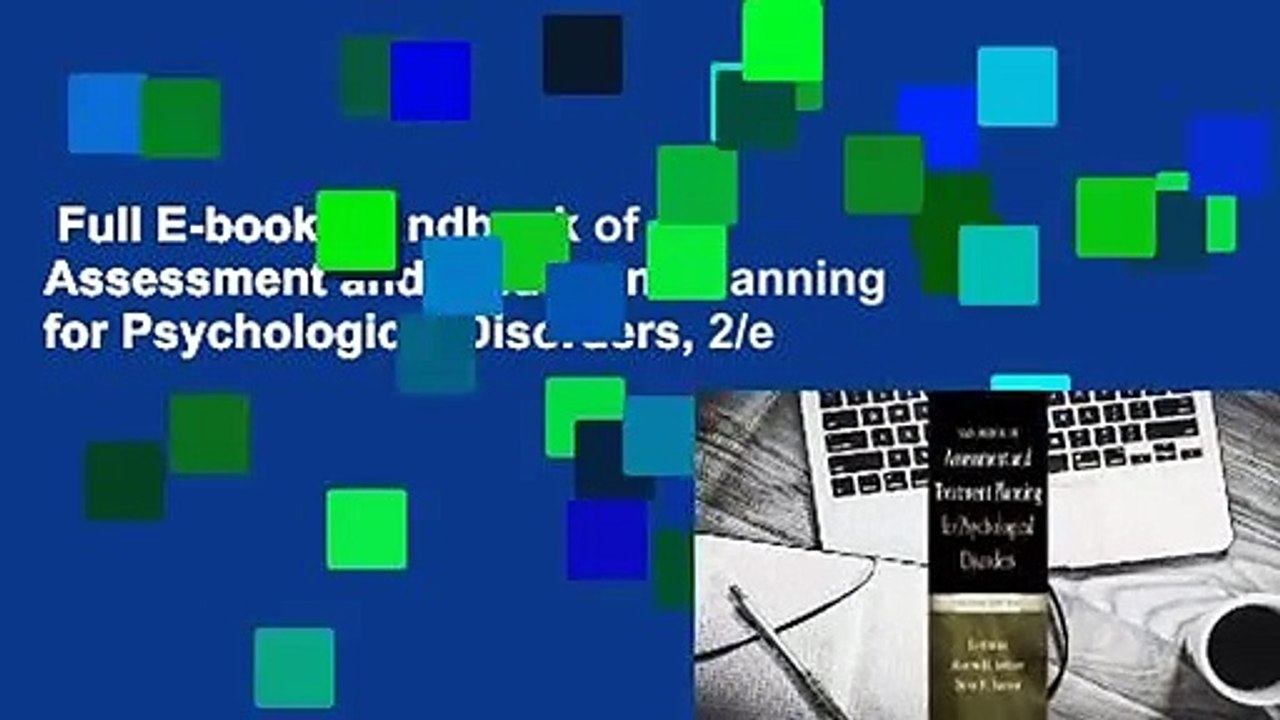 Full E-book  Handbook of Assessment and Treatment Planning for Psychological Disorders, 2/e