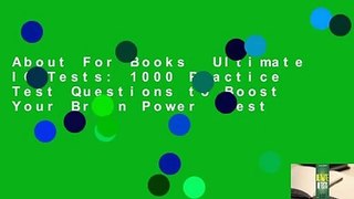 About For Books  Ultimate IQ Tests: 1000 Practice Test Questions to Boost Your Brain Power  Best