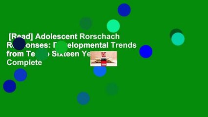 [Read] Adolescent Rorschach Responses: Developmental Trends from Ten to Sixteen Years Complete