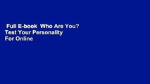 Full E-book  Who Are You? Test Your Personality  For Online