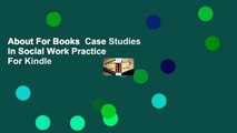 About For Books  Case Studies in Social Work Practice  For Kindle