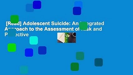 [Read] Adolescent Suicide: An Integrated Approach to the Assessment of Risk and Protective