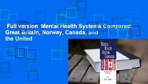 Full version  Mental Health Systems Compared: Great Britain, Norway, Canada, and the United