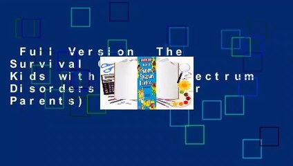 Full Version  The Survival Guide for Kids with Autism Spectrum Disorders (And Their Parents)