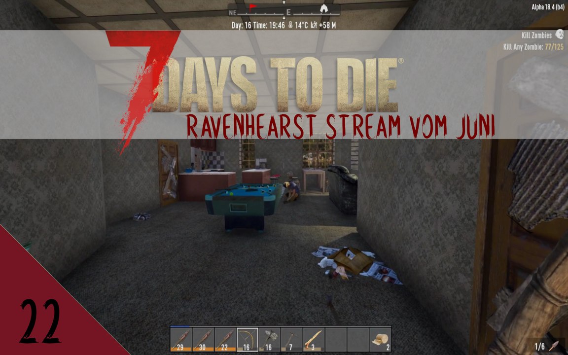 7DTD A18 Ravenhearst V6.4.5 Juni 2020 Stream E22