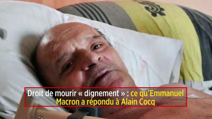 Droit de mourir « dignement » : ce qu'Emmanuel Macron a répondu à Alain Cocq