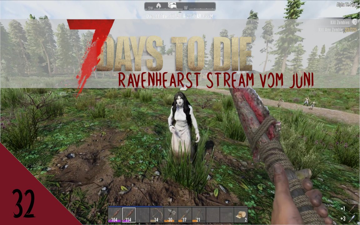 7DTD A18 Ravenhearst V6.4.5 Juni 2020 Stream E32