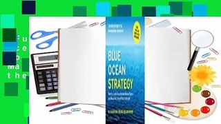 Full E-book  Blue Ocean Strategy: How to Create Uncontested Market Space and Make the Competition