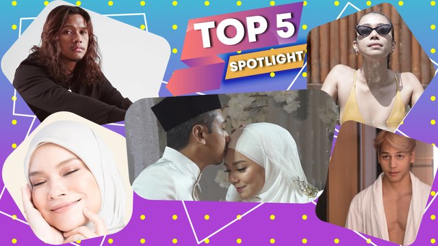 Top5 Spotlight: Ikmal Amry tak kisah tayang body, Nora harap anak gadis insaf