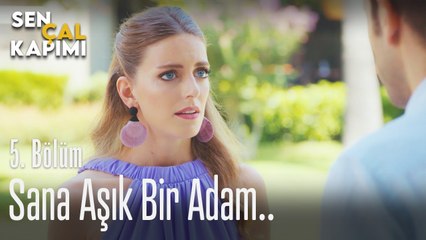 Sana aşık bir adam - Sen Çal Kapımı 5. Bölüm
