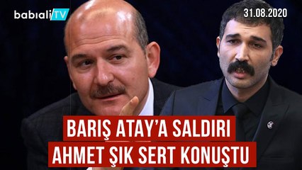 BARIŞ ATAY İÇİN AHMET ŞIK SERT KONUŞTU