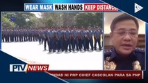 PNP Chief Cascolan: Walang malaking balasahan sa PNP; internal cleansing sa PNP, paiigtingin pa