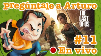 The Last of Us #11 | Pregúntale a Arturo en Vivo (03/09/2020)
