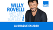 HUMOUR | La drague en 2020 - Willy Rovelli met les points sur les i
