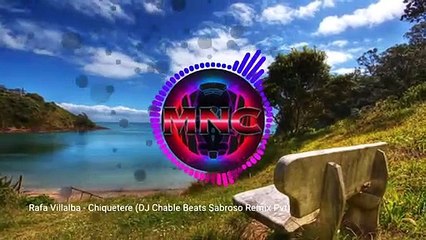 Rafa Villalba - Chiquetere (DJ Chable Beats Sabroso Remix Pvt)