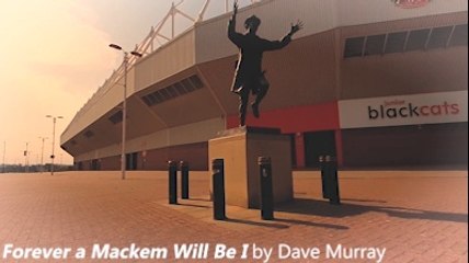 Forever a Mackem Will Be I by Dave Murray