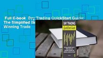 Full E-book  Day Trading QuickStart Guide: The Simplified Beginner's Guide to Winning Trade