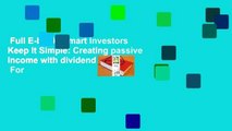 Full E-book  Smart Investors Keep It Simple: Creating passive income with dividend stocks  For