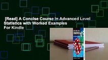 [Read] A Concise Course in Advanced Level Statistics with Worked Examples  For Kindle