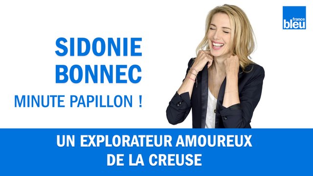 Stéphane Dugast, un explorateur amoureux de la Creuse au micro de Sidonie Bonnec
